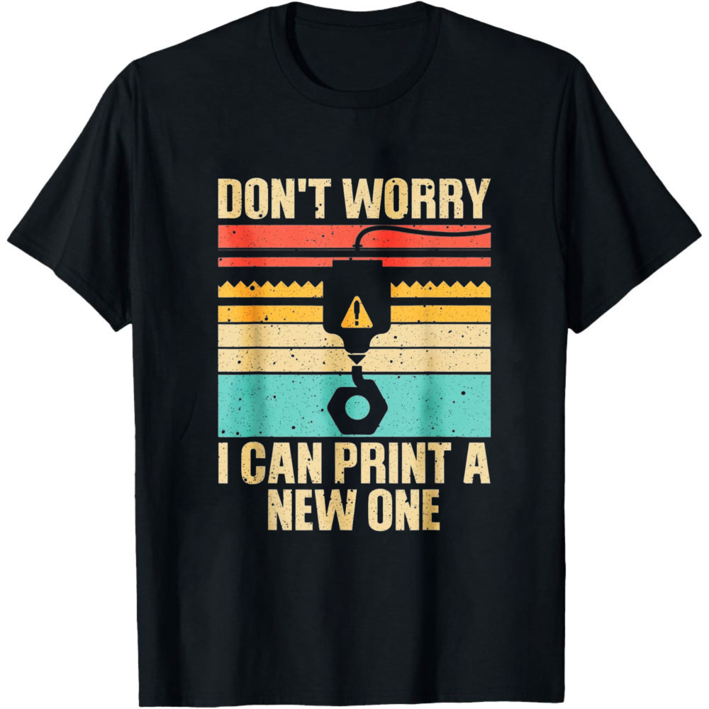 Don't Worry I Can Print A New  - огляд і ціна 3D Printing Engineer